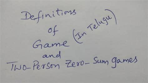 Definitions Of Game And Two Person Zero Sum Games In Telugu Bsc