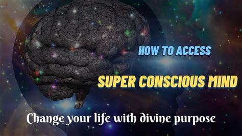 Super Conscious Mind and its 5 strange connection with your divine purpose