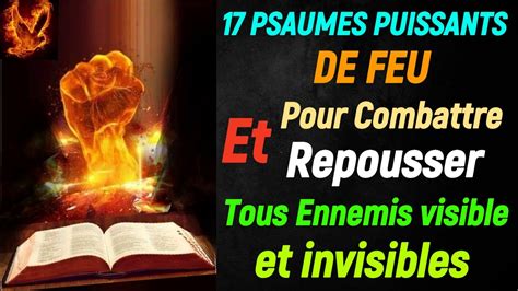 17 PSAUMES PUISSANTS DE FEU Pour Combattre Et Repousser Tous Vos