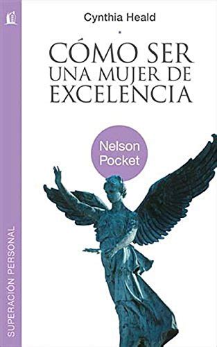 Kindcengefoot libro Cómo ser una mujer de excelencia Cynthia Heald pdf