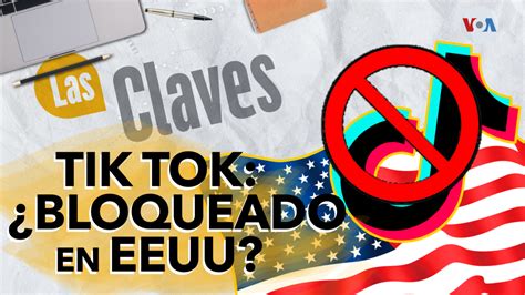 Las Claves Para Entender Por Qué Eeuu Quiere Bloquear Tiktok