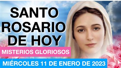 SANTO ROSARIO DE HOY MIÉRCOLES 11 DE ENERO DE 2023 MISTERIOS