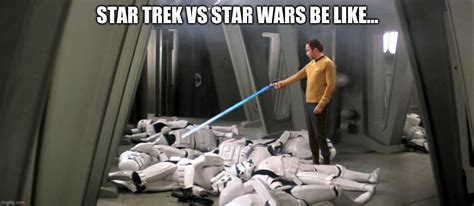 Star Trek Vs Star Wars Be Like Imgflip