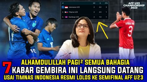 SEMUA BAHAGIA TIMNAS U23 LOLOS SEMIFINAL 7 KABAR GEMBIRA INI LANGSUNG