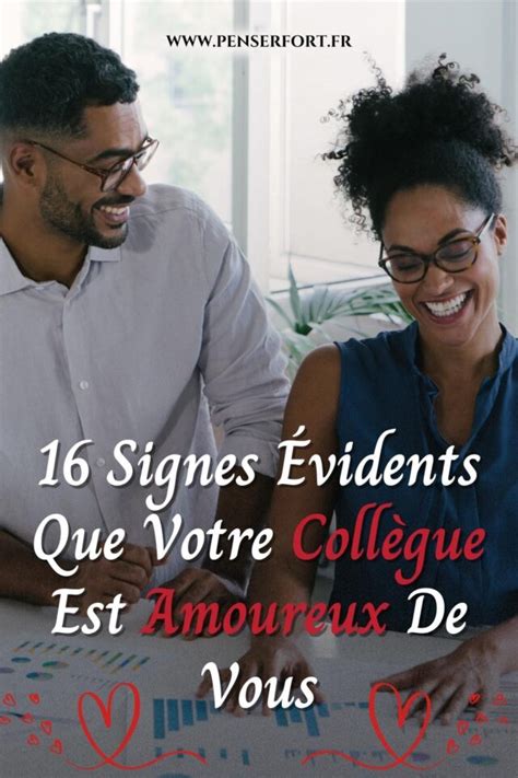 Signes Vidents Que Votre Coll Gue Est Amoureux De Vous