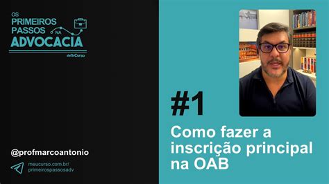 Como Fazer A Inscri O Principal Na Oab Ptexplore O Fascinante