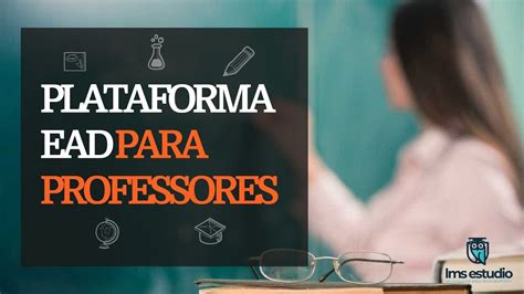 Plataforma Ead Para Professores At Alunos Gratuito Youtube