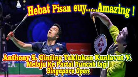 Anthony S Ginting Vs Kunlavut Vitidsarn L SINGAPORE OPEN 2023 L FINAL