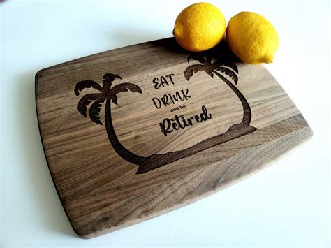 Eat Drink And Be Retired Cutting Board Retirement Gift Etsy