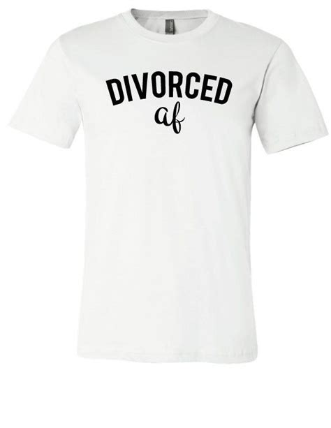 Divorced Af T Shirt Etsy Shirts T Shirt Workout Shirts