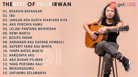 The Best Of Felix Irwan Kekasih Bayangan Full Album Youtube