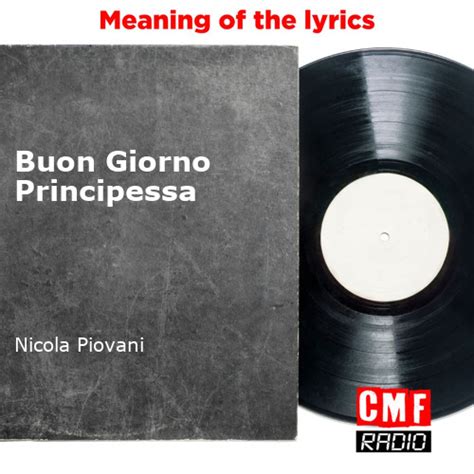 The Story And Meaning Of The Song Buon Giorno Principessa Nicola