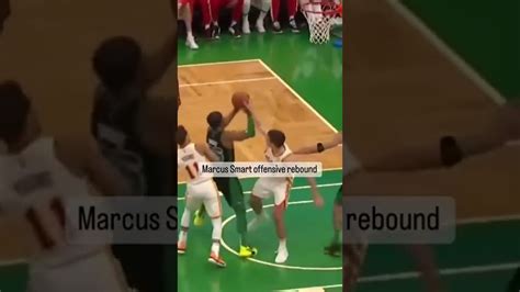 Nba Highlight Marcus Smart Offensive Rebound Shorts Youtube