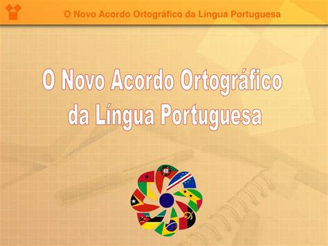 Ppt O Novo Acordo Ortogr Fico Da L Ngua Portuguesa Powerpoint