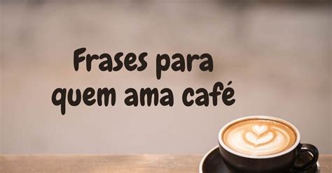 67 frases para expressar o seu amor por café in 2024