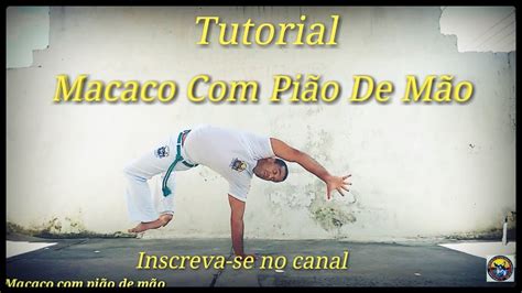 Capoeira Combinação Do Macaco Pião De Mão Tutorial YouTube