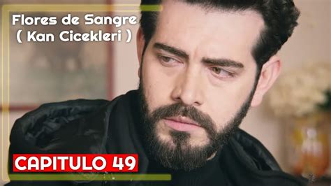 Flores de Sangre Capitulo 49 en Español Kan Cicekleri Capitulo 49