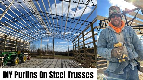 Diy Pole Barn Construction 14 How To Install Roof Purlins On Steel Trusses Do It In 1 Day