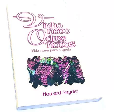 Livro Vinho Novo Odres Novos Howard Snyder MercadoLivre