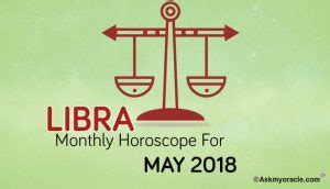 Libra May Horoscope 2018 Libra Monthly Horoscope May 2018