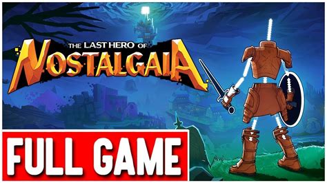 The Last Hero Of Nostalgaia JOGO COMPLETO Passo A Passo Completo