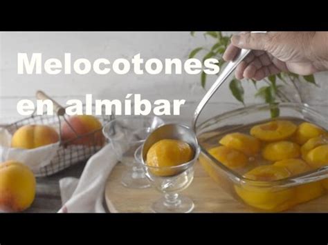 Cómo preparar melocotones en almíbar YouTube