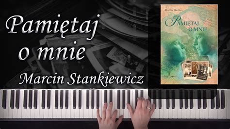 Marcin Stankiewicz Pamiętaj o mnie piano music NUTY YouTube