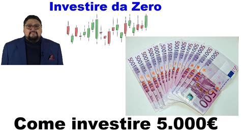 Come Investire 5000 Euro Strategie Da Utilizzare Nelle Varie Situazioni Youtube