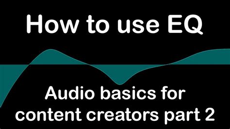 How To Use Eq Audio Basics For Content Creators Part 2 Youtube