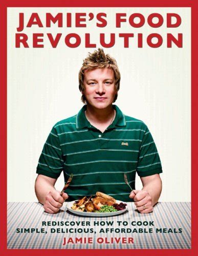 Jamie Oliver Jamie's Food Revolution Rediscover How To Cook Simple Del