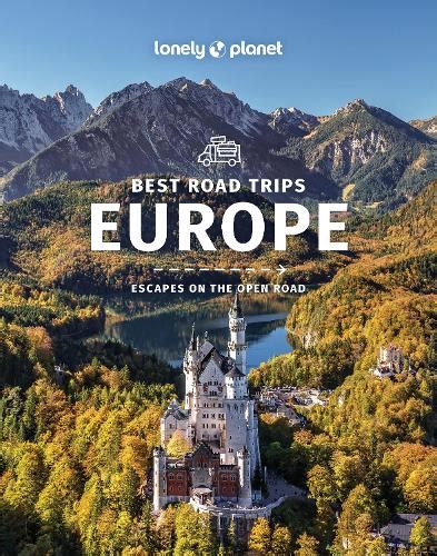 Lonely Planet Best Road Trips Europe by Lonely Planet, Isabel Albiston ...