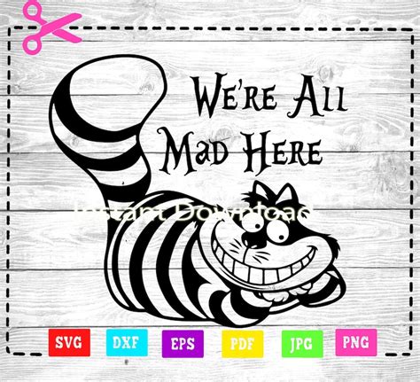 Alice In Wonderland Svg Cheshire Cat Svg We Re All Mad Etsy