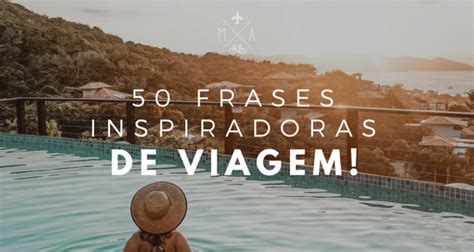 Frases De Viagem Perfeitas Para Legendas De Fotos Do Instagram