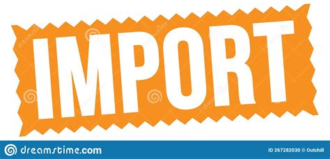 Import Text Written On Orange Stamp Sign Stock Illustration