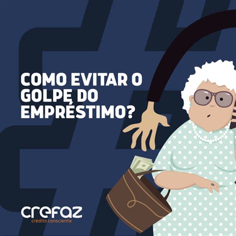 Crefaz Como evitar o golpe do empréstimo