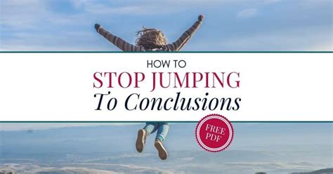How To Stop Jumping To Conclusions For Negative Thinkers Bonus