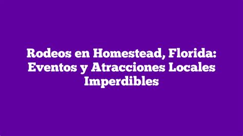 ᐈ Rodeos en Homestead Florida Eventos y Atracciones Locales Imperdibles