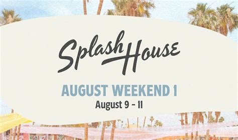 Splash House August Weekend 1 2024 Tickets At Renaissance Palm Springs