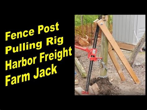 Fence Post Pulling Rig With A Harbor Freight Farm Jack Youtube