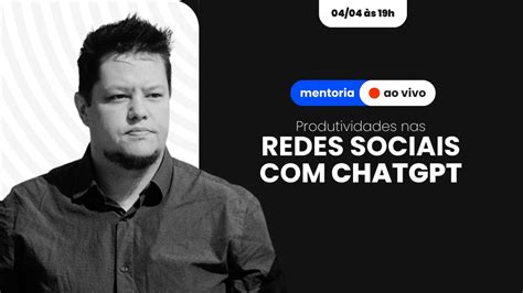 Mentoria Produtividade Nas Redes Sociais Chatgpt Youtube