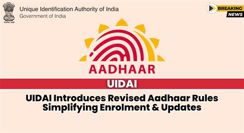 Uidai Introduces Revised Aadhaar Rules Simplifying Enrolment And Updates