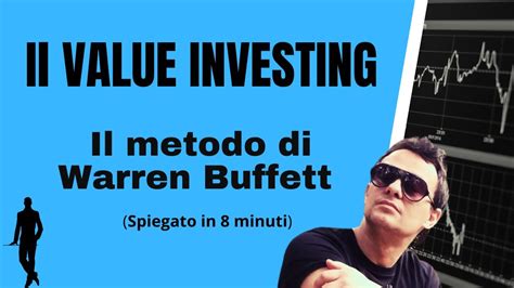 Il Metodo Per Investire Utilizzato Da Warren Buffett Value Investing