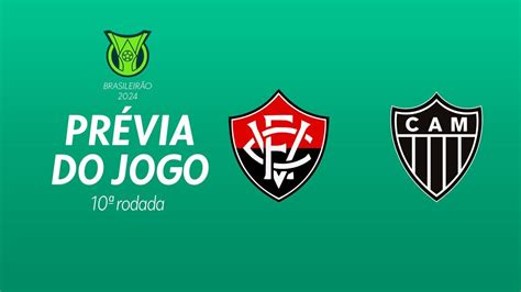 Vídeo Vitória X Atlético Mg Saiba Tudo Sobre O Jogo Da 10ª Rodada Do