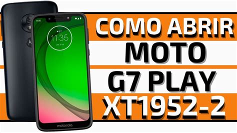 Moto G7 Play XT1952 2 Como Abrir Como Desmontar How To Disarm