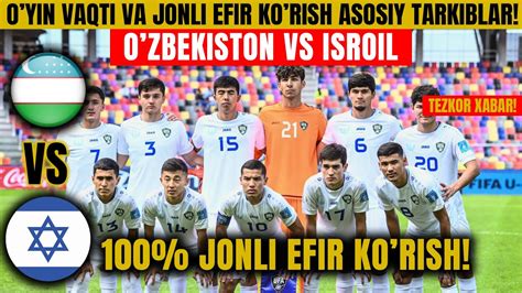 O Zbekiston Vs Isroil Jonli Efir Ko Rish Va O Yin Vaqti