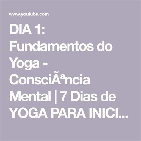 Dia Fundamentos Do Yoga Consci Ncia Mental Dias De Yoga Para