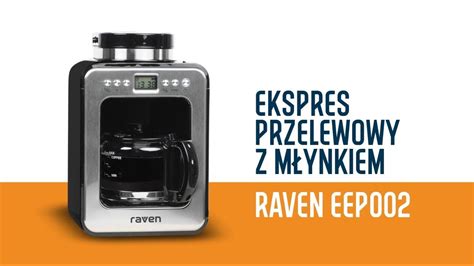 Ekspres przelewowy z wbudowanym młynkiem Raven EEP002 YouTube