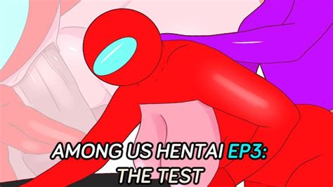Among Us Hentai Anime UNCENSORED Episode The Test Pornhub