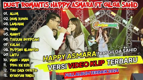 Happy Asmara Feat Gilga Sahid Alum Demi Kowe Lamunan Full