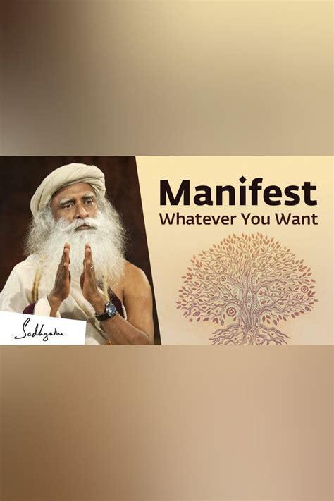 How To Manifest What You Really Want Sadhguru Manifestation How To